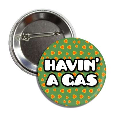 havin a gas 1960s slang funny button