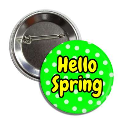 hello spring polka dots button