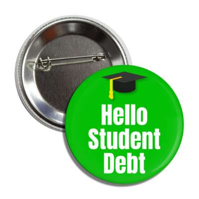 hello student debt graduation cap green button