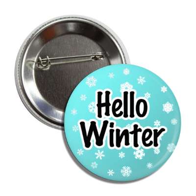 hello winter snow flakes button