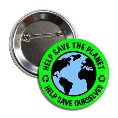help save the planet help save ourselves recycle symbol earth green button