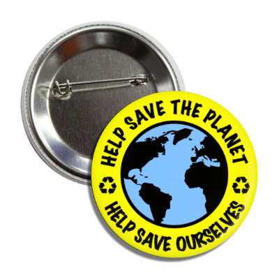 help save the planet help save ourselves recycle symbol earth yellow button