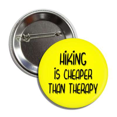 hiking is cheaper than therapy button