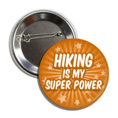 hiking is my super power button