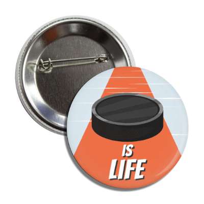 hockey is life hockey puck ice button