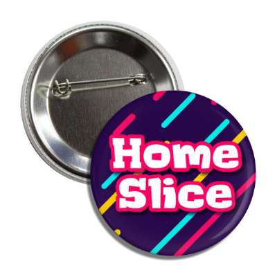 home slice 2000s millenium slang retro party button