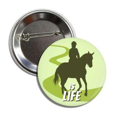horseback riding is life silhouette horse equestrian button