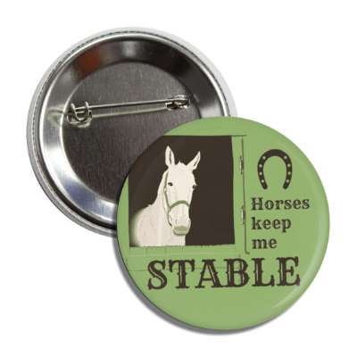 horses keep my stable pun wordplay funny button