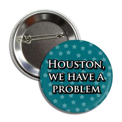 houston we have a problem apollo 13 quote button