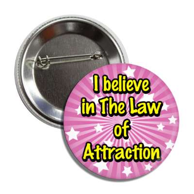 i believe in the law of attraction button