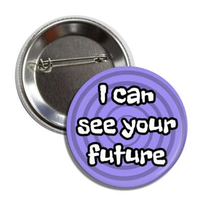 i can see your future button