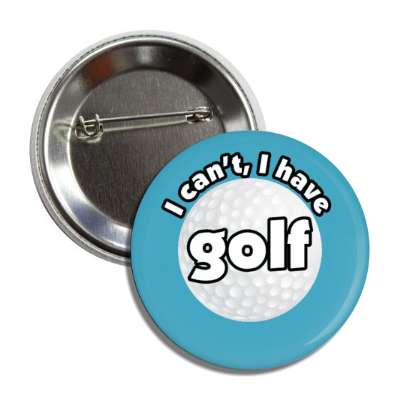 i cant i have golf button