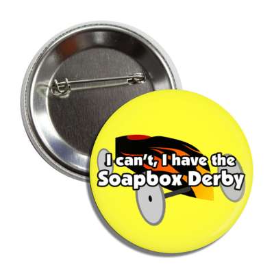 i cant i have the soapbox derby button
