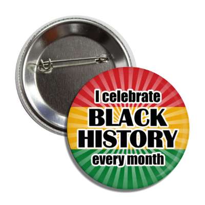 i celebrate black history every month light rays button