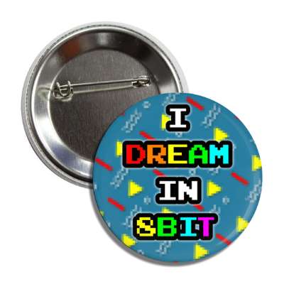 i dream in 8bit colorful pixel teal retro button