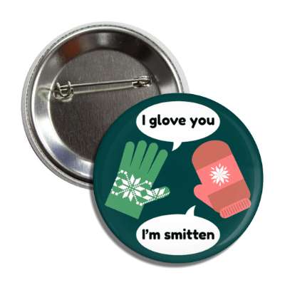 i glove you im smitten funny winter mittens button