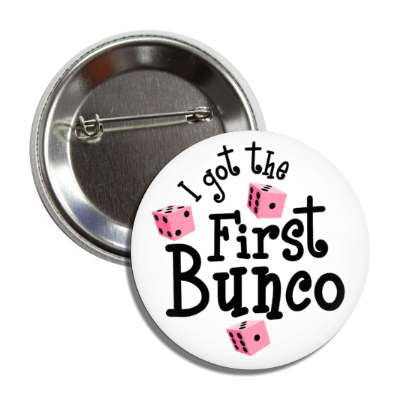 i got the first bunco white pink dice button