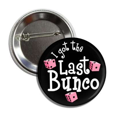 i got the last bunco black pink dice button