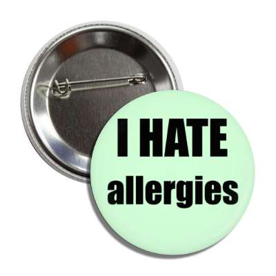 i hate allergies button