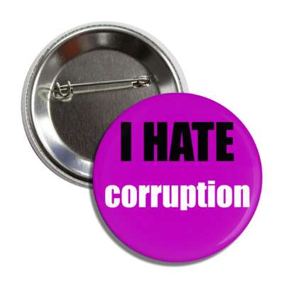 i hate corruption button