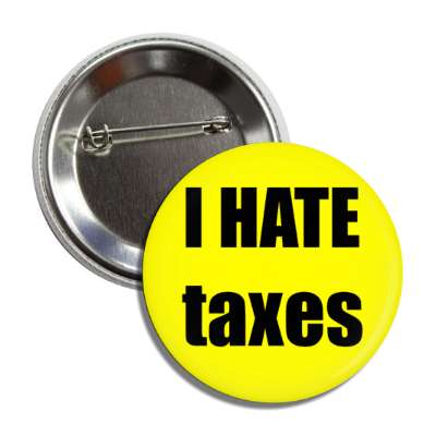 i hate taxes button