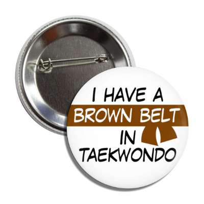i have a brown belt in taekwondo button