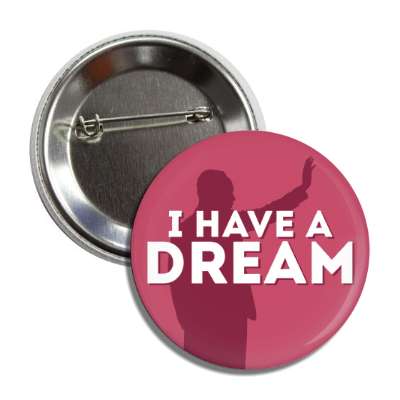 i have a dream mlk jr silhouette raspberry button