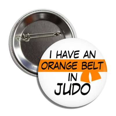 i have a orange belt in judo button