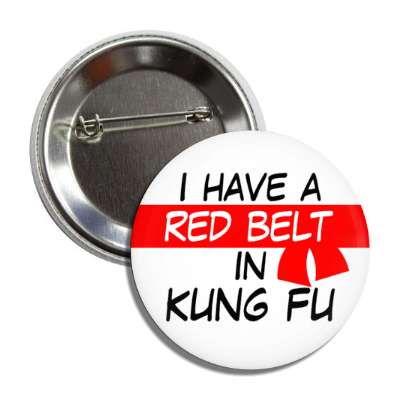 i have a red belt in kung fu button