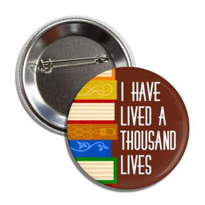 i have lived a thousand lives reading books button
