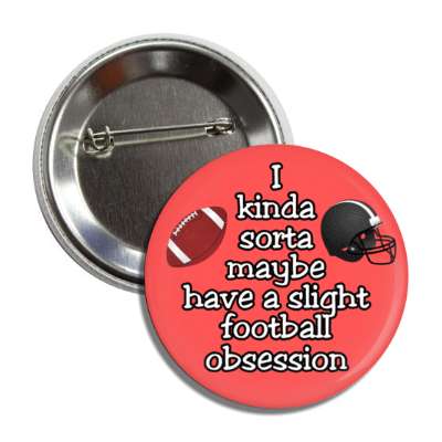 i kinda sorta maybe have a slight football obsession button