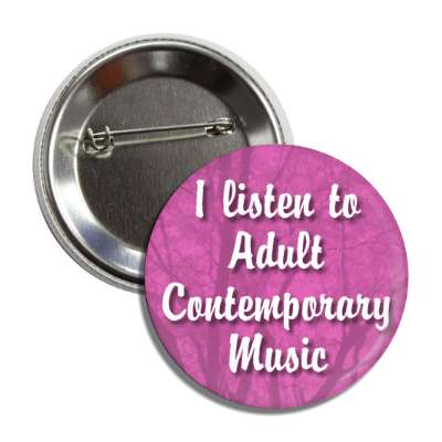 i listen to adult contemporary music button