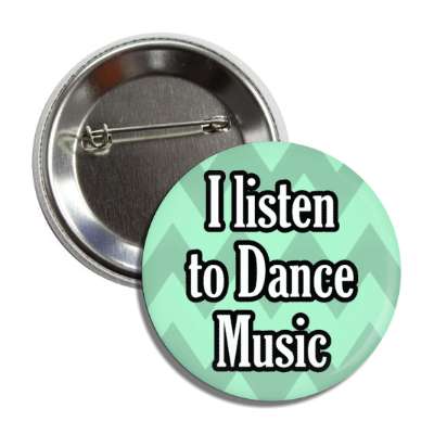 i listen to dance music button