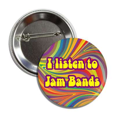 i listen to jam bands button