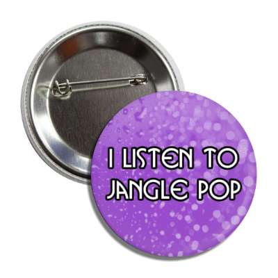 i listen to jangle pop button
