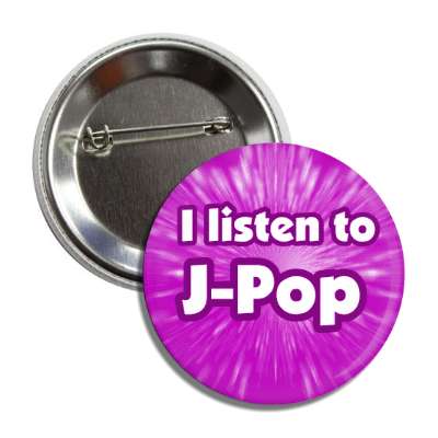 i listen to jpop japanese pop popular music button