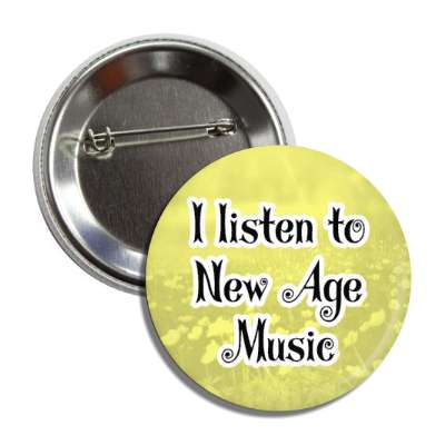 i listen to new age music button