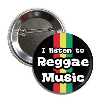 i listen to reggae music button