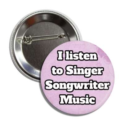 i listen to singer songwriter music button