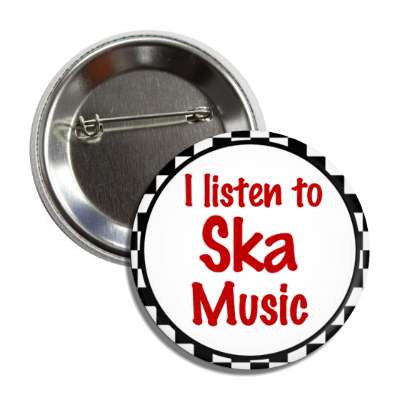 i listen to ska music button