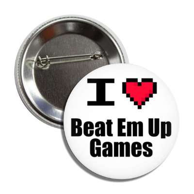i love beat em up games street fighting arcade pixel heart button