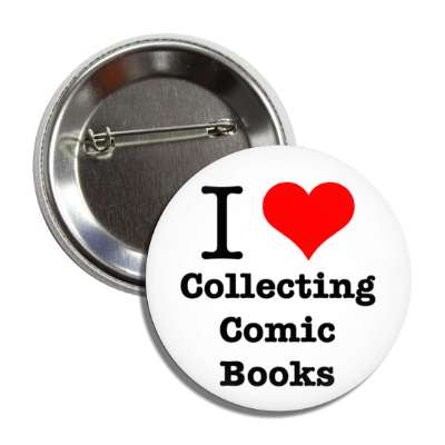 i love collecting comic books heart button
