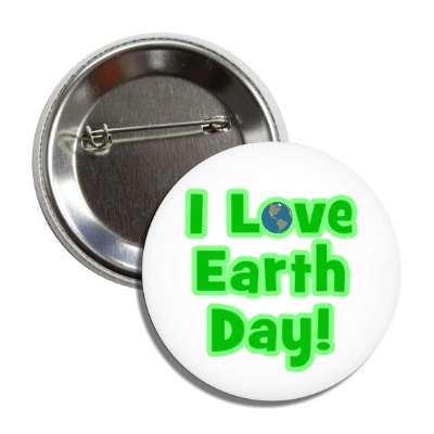 i love earth day planet globe button