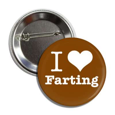 i love farting heart brown button
