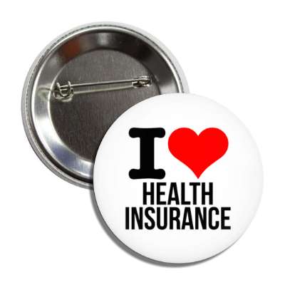 i love health insurance heart button