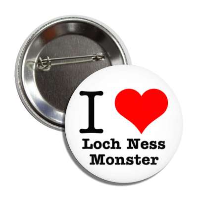i love loch ness monster heart button