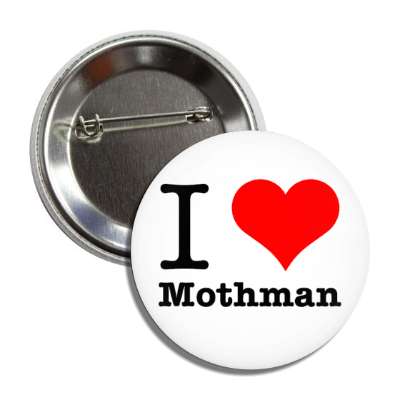 i love mothman heart button
