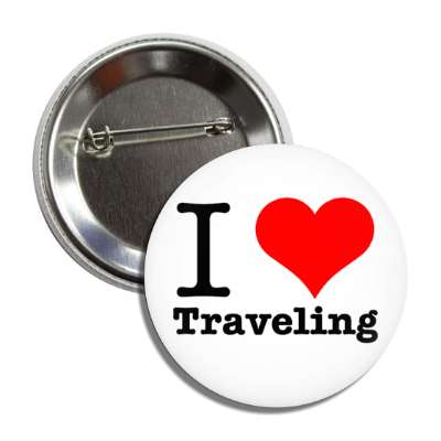 i love traveling heart button