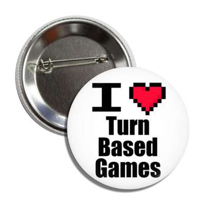 i love turn based games pixel heart button