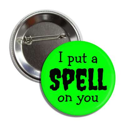 i put a spell on you button